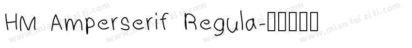 HM Amperserif Regula字体转换